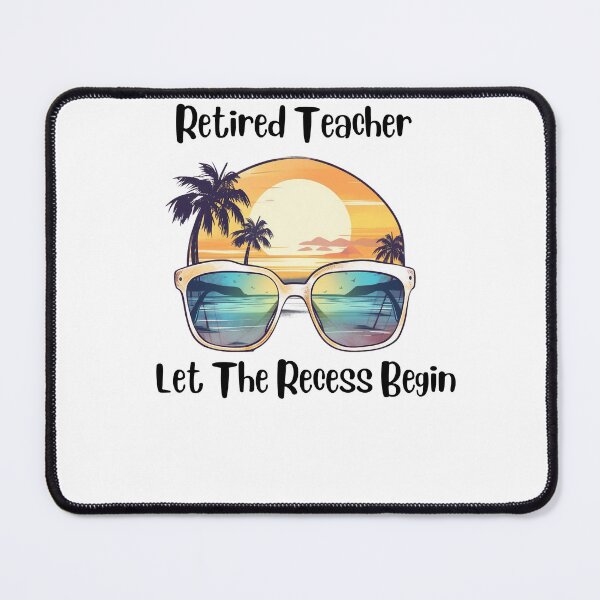 Item preview, Retired Teacher Let The Recess Begin designed and sold by MyMysTShirts.