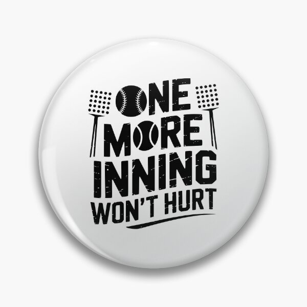 Item preview, One More Inning Won’t Hurt designed and sold by theartfulaspie.