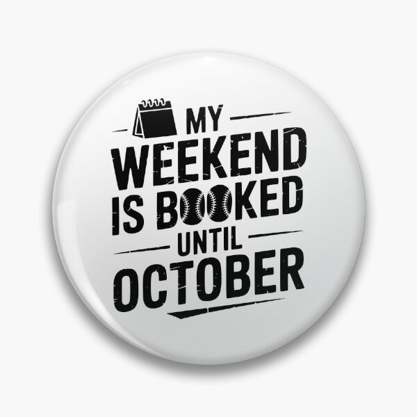 Item preview, My Weekend Is Booked Until October designed and sold by theartfulaspie.