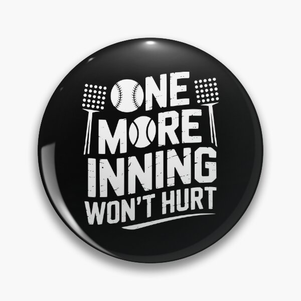 Item preview, One More Inning Won’t Hurt designed and sold by theartfulaspie.