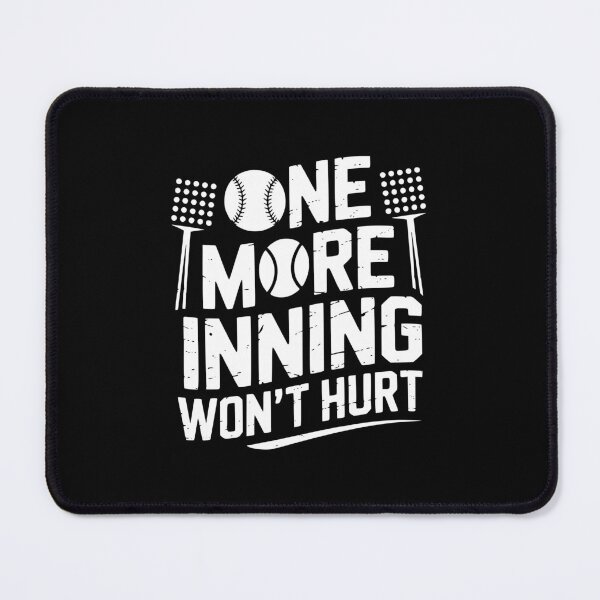 Item preview, One More Inning Won’t Hurt designed and sold by theartfulaspie.