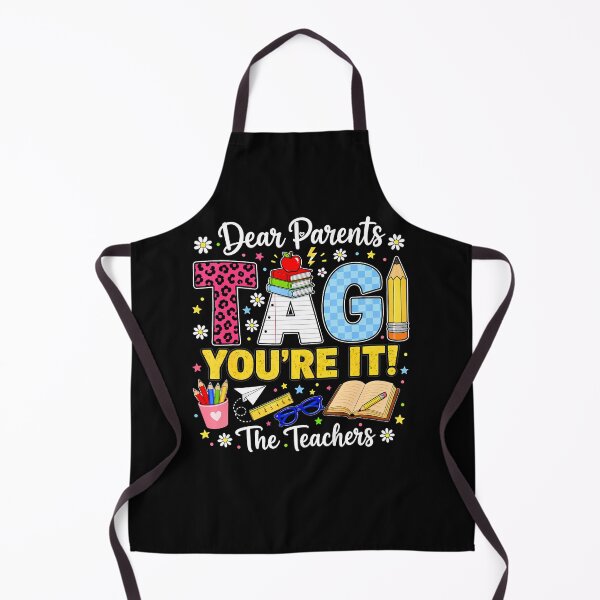Item preview, Dear Parents Tag You'Re It Love Teachers Last Day Of School designed and sold by Fereskabilon.