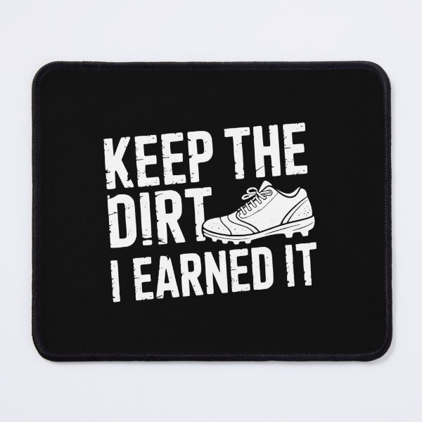 Item preview, Keep The Dirt I Earned It designed and sold by theartfulaspie.