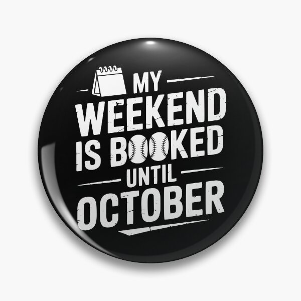 Item preview, My Weekend Is Booked Until October designed and sold by theartfulaspie.