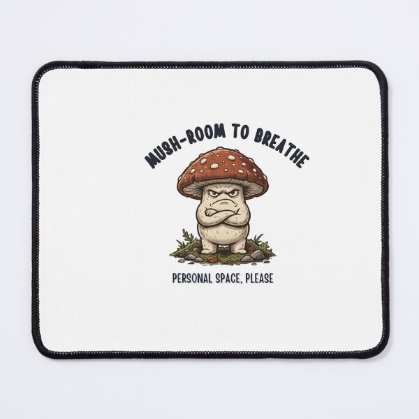 Item preview, Mush-Room to Breathe - Personal Space Mushroom designed and sold by laughingshirts.