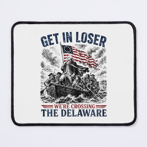 Item preview, Get In Loser Were Crossing Delaware Funny 4Th Of July designed and sold by Fereskabilon.