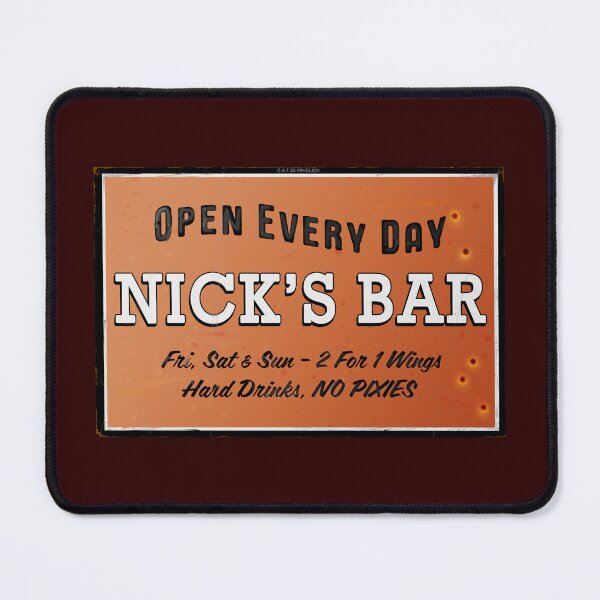 Item preview, Nick's Bar Open Every Day designed and sold by Normbot2000.