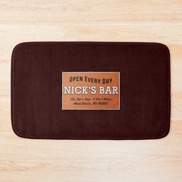 Item preview, Nick's Bar Open Every Day designed and sold by Normbot2000.