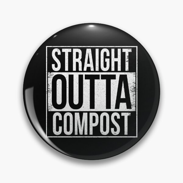 Item preview, STRAIGHT OUTTA COMPOST designed and sold by Bruiserstang.