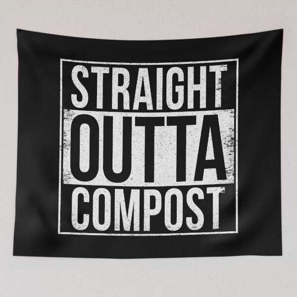 Item preview, STRAIGHT OUTTA COMPOST designed and sold by Bruiserstang.