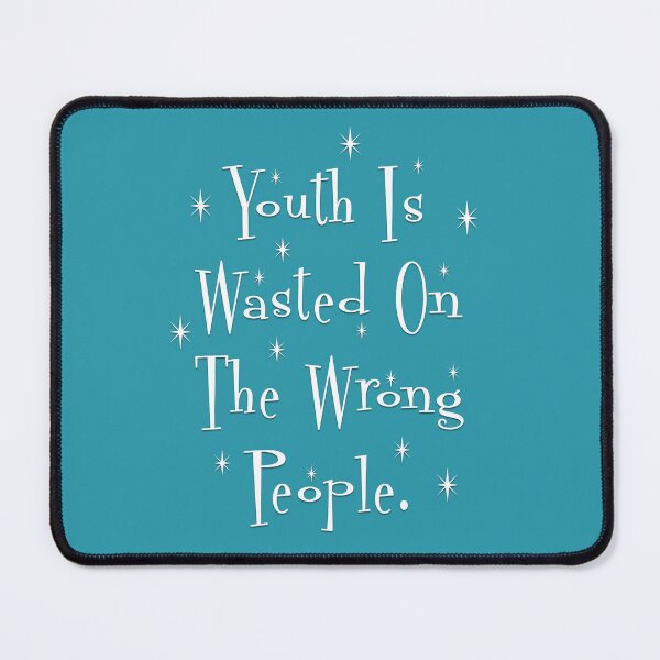 Item preview, Youth Is Wasted designed and sold by Normbot2000.