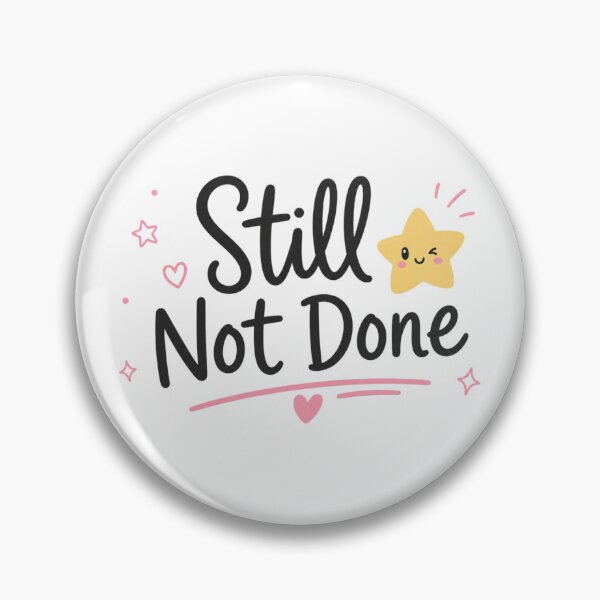 Item preview, Still Not Done Cute Motivational Quote Design | Kawaii Study Aesthetic Sticker designed and sold by Sanika arts .