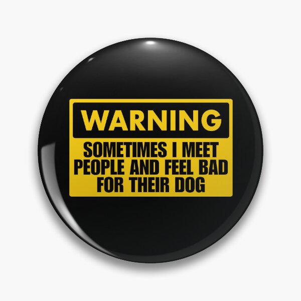 Item preview, Sometimes I Meet People and Feel Bad For Their Dog designed and sold by Dondonmart.
