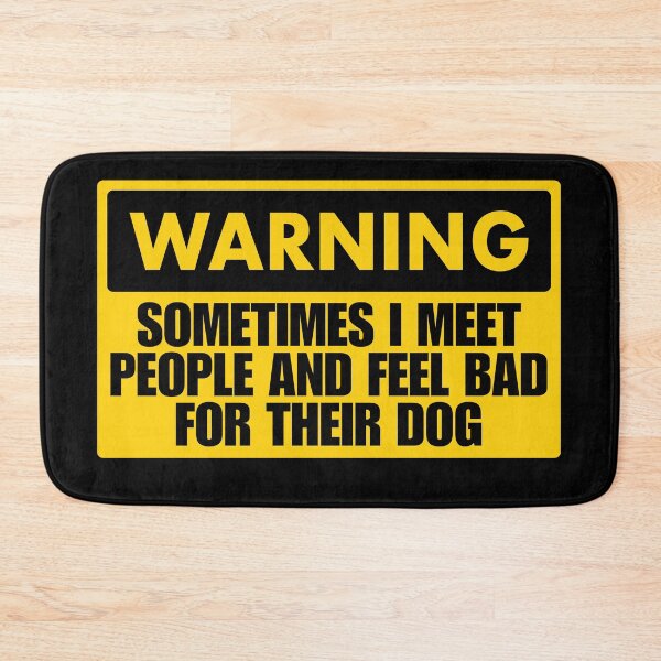 Item preview, Sometimes I Meet People and Feel Bad For Their Dog designed and sold by Dondonmart.