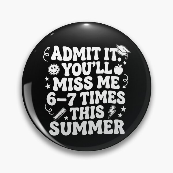 Item preview, Admit It You'll Miss Me 6 7 Times This Summer designed and sold by Special-Ninja.