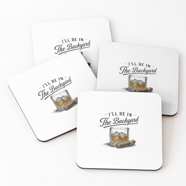 Item preview, I'll Be in The Backyard Funny Bourbon Cigar Lover designed and sold by VortexdagoArt.