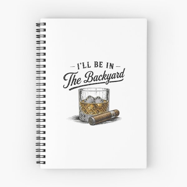 Item preview, I'll Be in The Backyard Funny Bourbon Cigar Lover designed and sold by VortexdagoArt.