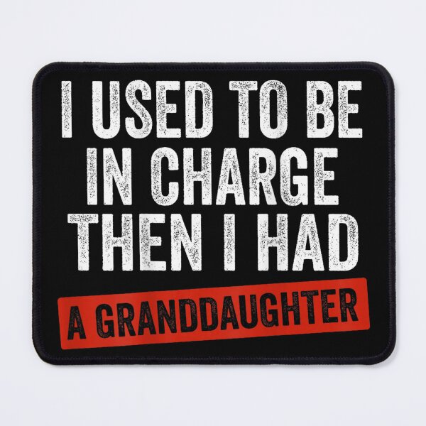 Item preview, I Used To Be In Charge Then I Had A Granddaughters Funny designed and sold by goombi-creative.