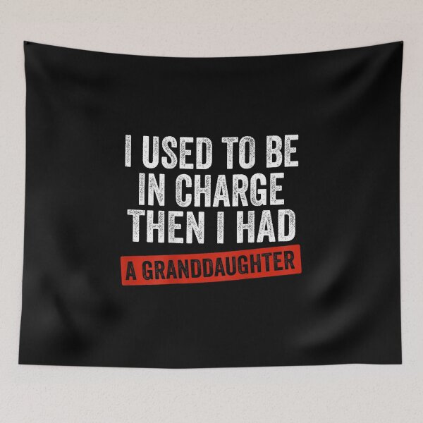 Item preview, I Used To Be In Charge Then I Had A Granddaughters Funny designed and sold by goombi-creative.