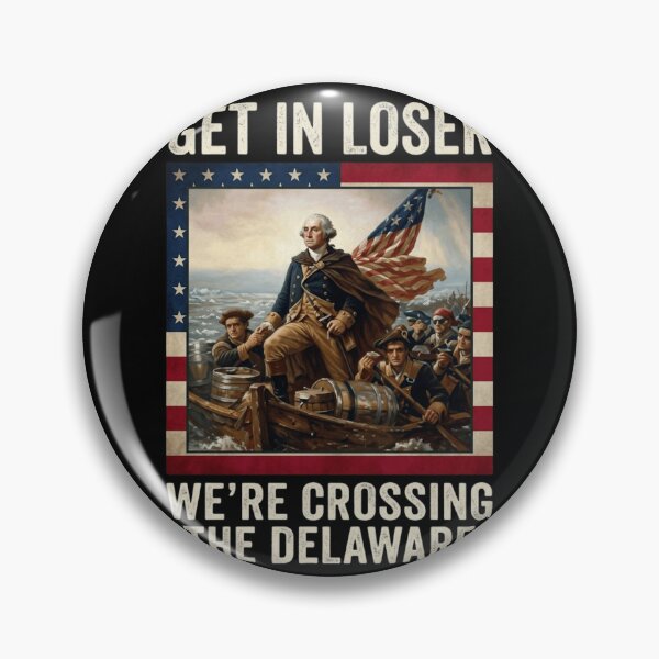 Item preview, Get In Loser We're Crossing The Delaware - Funny George Washington History Meme designed and sold by haitrieuic96.