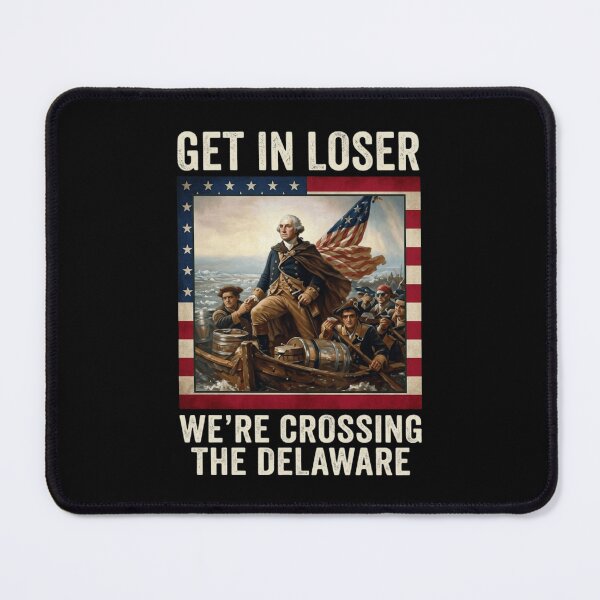 Item preview, Get In Loser We're Crossing The Delaware - Funny George Washington History Meme designed and sold by haitrieuic96.