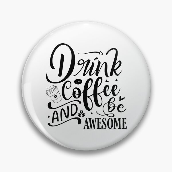 Item preview, Drink Coffee and Be Awesome Typography designed and sold by FlatInkStudio.