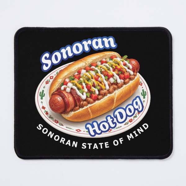 Item preview, Sonoran Hot Dog Food Humor - Arizona Street Food Sonoran State of Mind designed and sold by merchxwear.