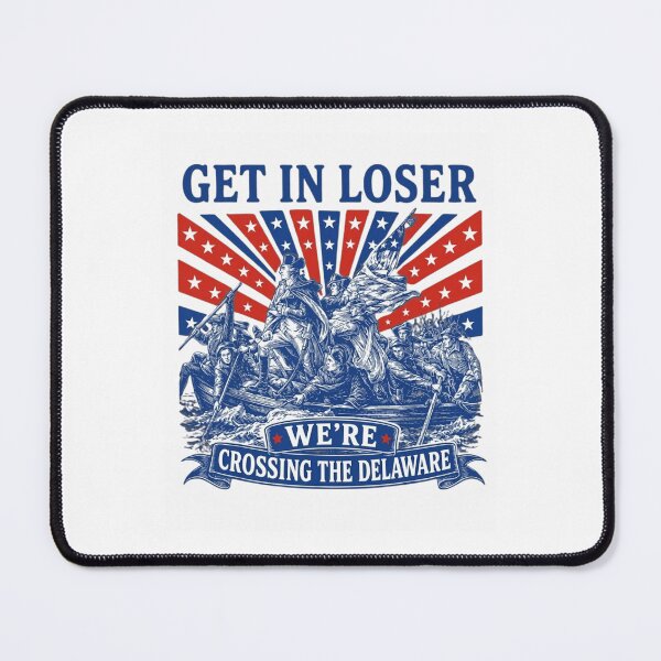 Item preview, Get In Loser We're Crossing The Delaware - Funny George Washington Meme designed and sold by haitrieuic96.