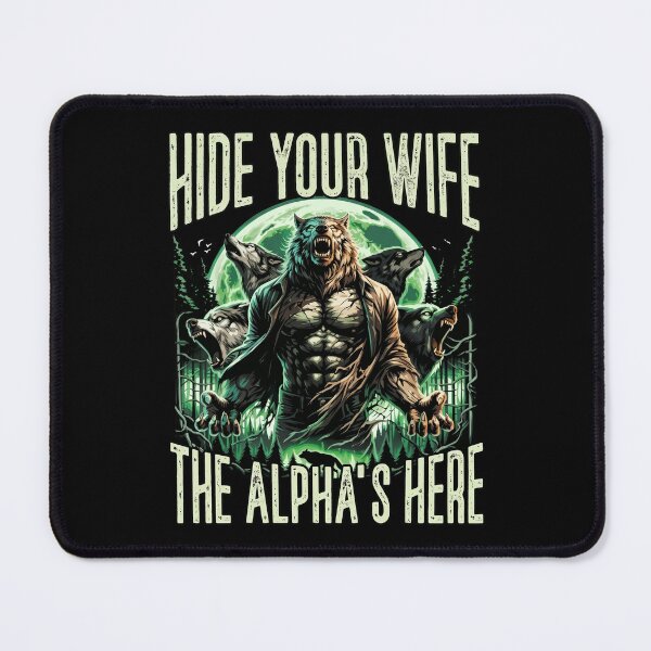 Item preview, Muscular Werewolf Hide Your Wife The Alpha Is Here designed and sold by Vermanartist.