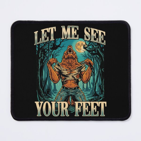 Item preview, Let Me See Your Feet Funny Retro Werewolf Meme designed and sold by Vermanartist.