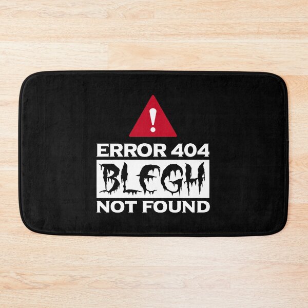 Item preview, Error 404 Blegh Not Found Funny Metalcore Fan Gift designed and sold by Say It With Ink.