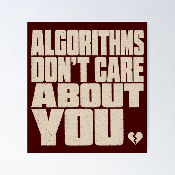 Item preview, Algorithms Dont Care About You Radical Offline Streetwear Tee designed and sold by PhylonBoxx.