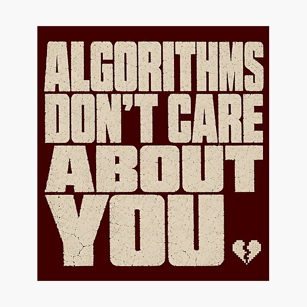 Item preview, Algorithms Dont Care About You Radical Offline Streetwear Tee designed and sold by PhylonBoxx.