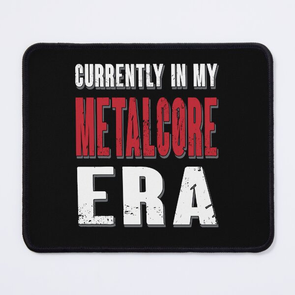 Item preview, Currently In My Metalcore Era Metalcore Fan Gift designed and sold by Say It With Ink.