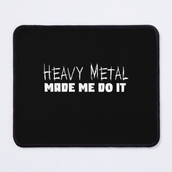 Item preview, Heavy Metal Made Me Do It Funny Metal Fan Gift designed and sold by Say It With Ink.