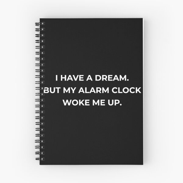 Item preview, I Have A Dream But My Alarm Clock Woke Me Up Funny T-Shirt designed and sold by Existential Crisis Co..