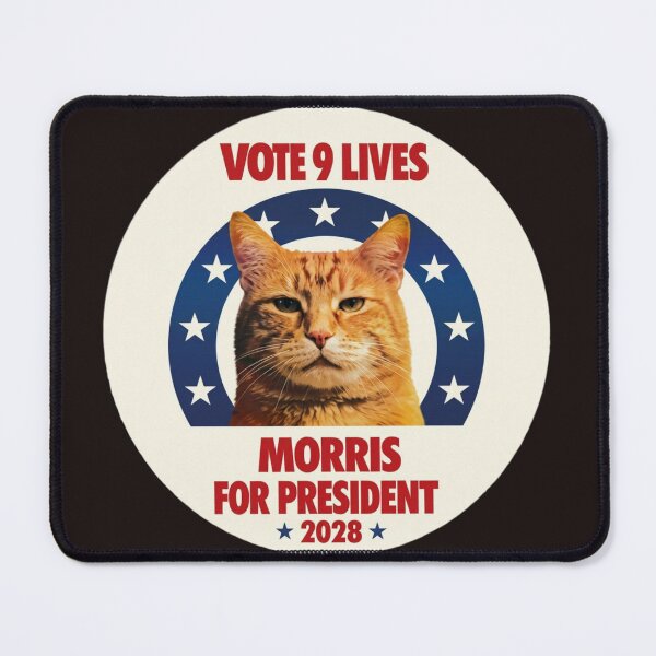Item preview, VOTE NINE LIVES, MORRIS RULES! MORRIS FOR PRESIDENT 2028 designed and sold by V3GFX.