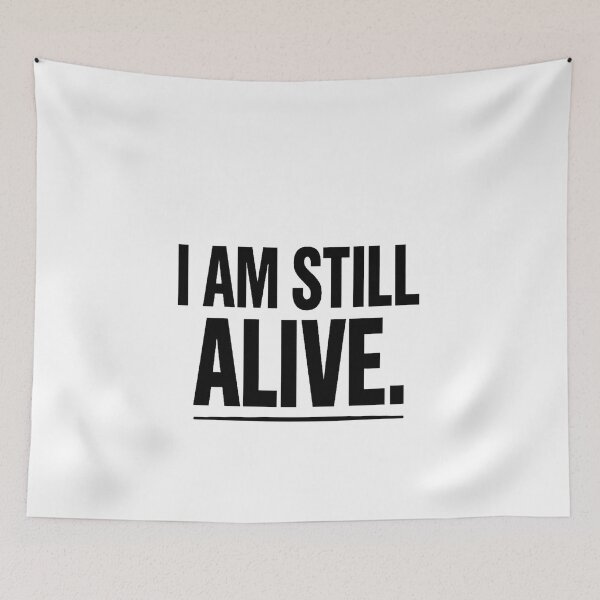 Item preview, I Am Still Alive – Minimal Motivational Quote Design designed and sold by Lovestickerco.