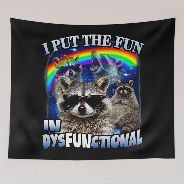 Item preview, I Put The Fun In Dysfunctional Funny Raccoon Rainbow Meme designed and sold by Masonixem.