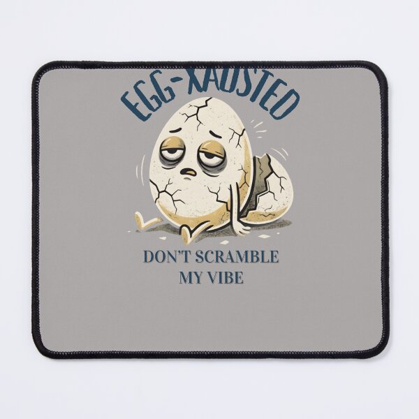 Item preview, Egg-xhausted - Don't Scramble My Vibe designed and sold by laughingshirts.