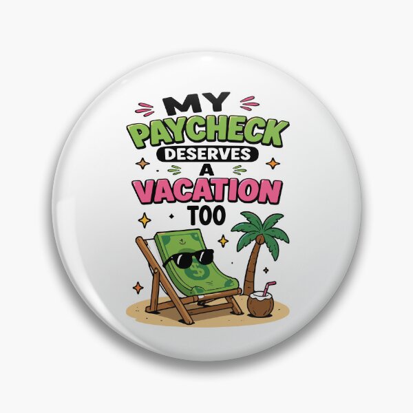 Item preview, My Paycheck Deserves A Vacation Too Funny Work Quote designed and sold by Magmashup.