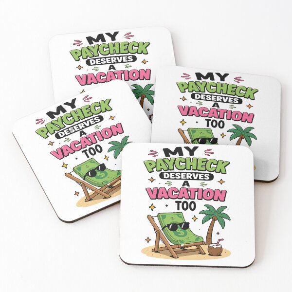 Item preview, My Paycheck Deserves A Vacation Too Funny Work Quote designed and sold by Magmashup.