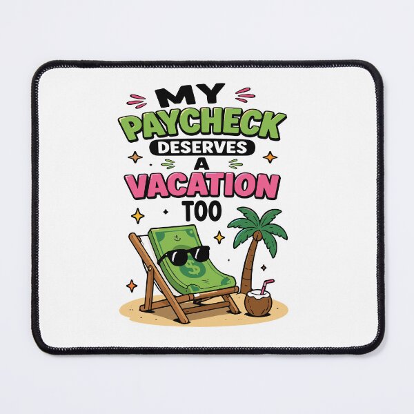 Item preview, My Paycheck Deserves A Vacation Too Funny Work Quote designed and sold by Gift Phrase Studio.