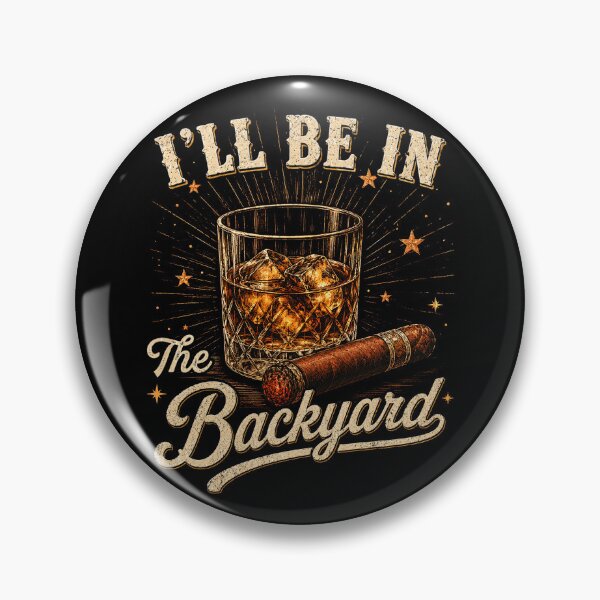 Item preview, I'll Be in The Backyard Cigar Whiskey Bourbon Lover Men designed and sold by Ortigzitoun.
