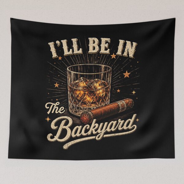 Item preview, I'll Be in The Backyard Cigar Whiskey Bourbon Lover Men designed and sold by Ortigzitoun.
