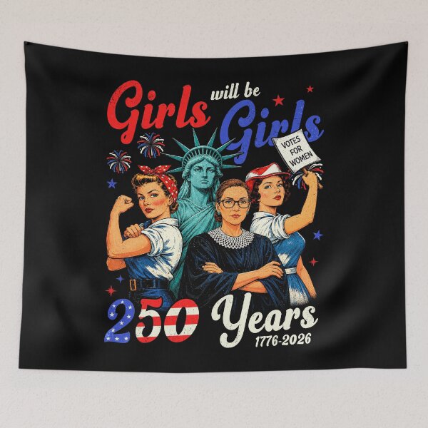 Item preview, Girl Will Be Girls 250 Years America 4th of July USA  designed and sold by Ortigzitoun.