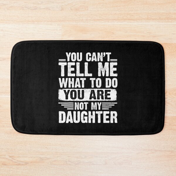 Item preview, Funny Dad Quote Typography With Sarcastic Father Daughter Joke designed and sold by zamiokaline.