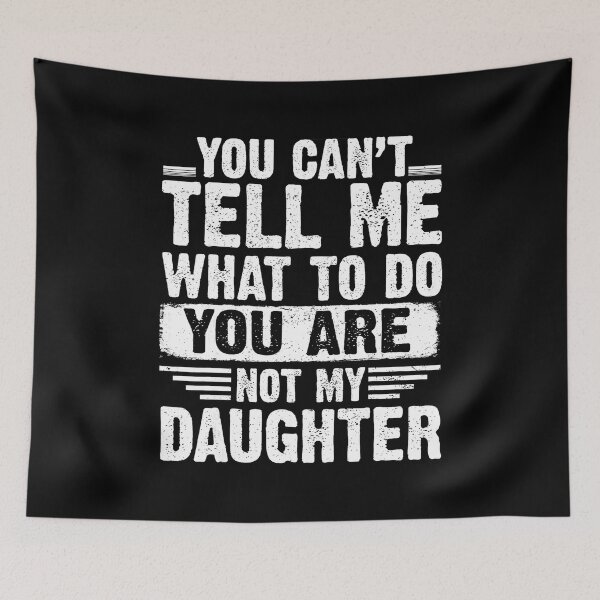 Item preview, Funny Dad Quote Typography With Sarcastic Father Daughter Joke designed and sold by zamiokaline.