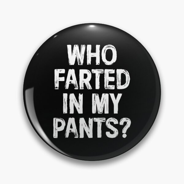 Item preview, Who Farted In My Pants - Funny Farting Dad Bad Gas Attack designed and sold by arzameldiza.