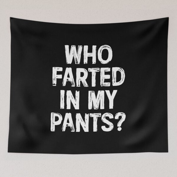 Item preview, Who Farted In My Pants - Funny Farting Dad Bad Gas Attack designed and sold by arzameldiza.